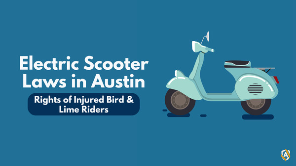 Electric Scooter Laws in Austin: Rights of Injured Bird & Lime Riders