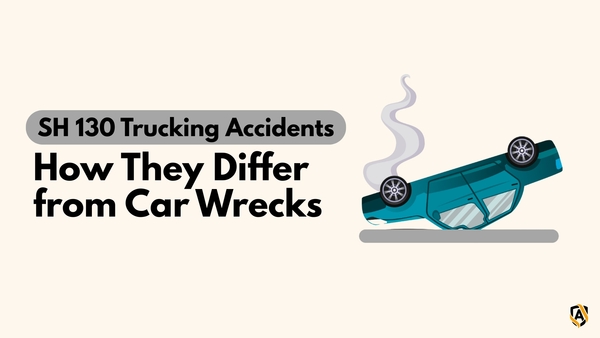 Commercial Trucking Accidents on SH 130: Why They Are Different from Regular Car Wrecks