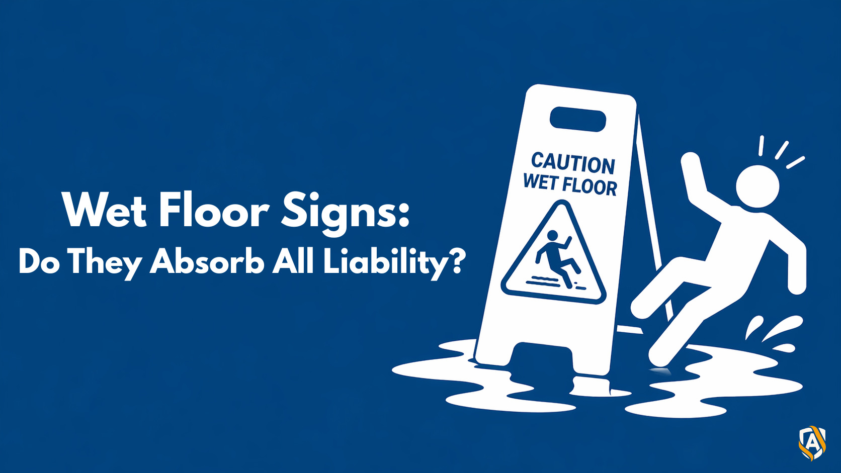 Wet Floor Signs: Do They Absorb All Liability?